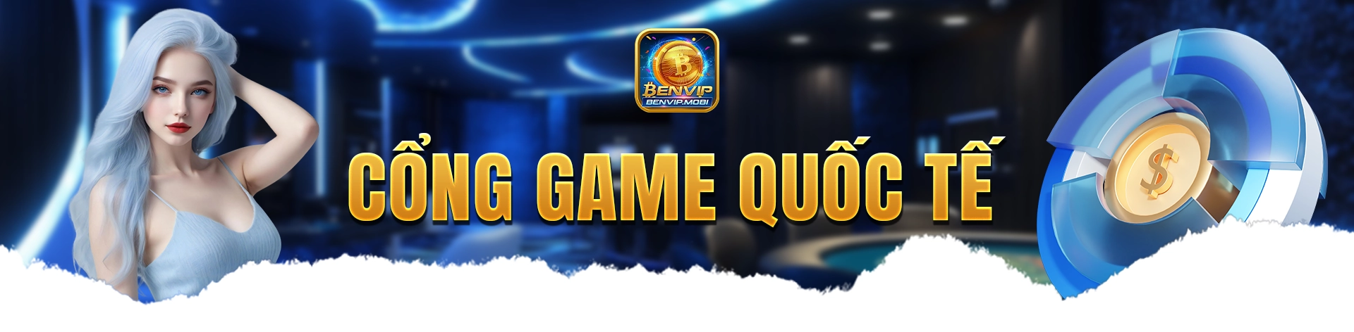 siêu phẩm cổng game cho game thủ Benvip