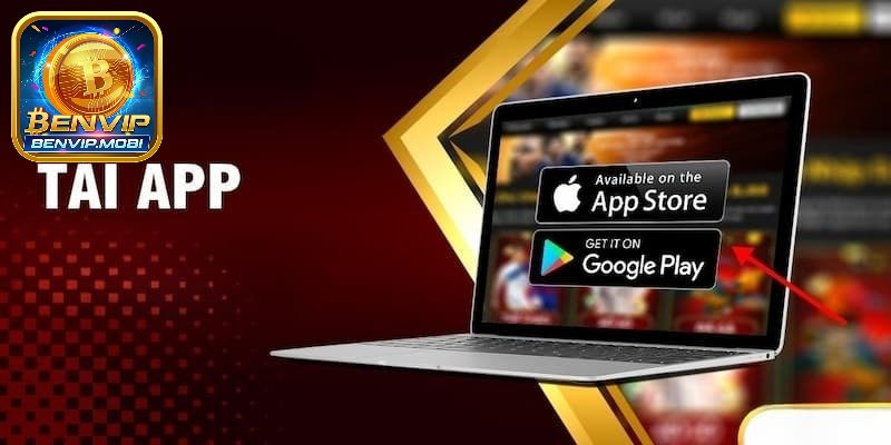 Lợi ích tải app Benvip