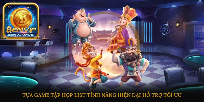 Tựa game tập hợp list tính năng hiện đại hỗ trợ tối ưu
